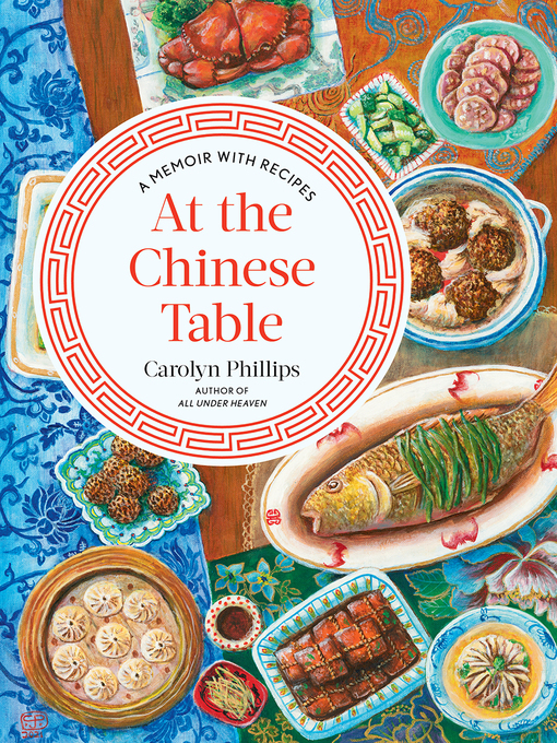 Title details for At the Chinese Table by Carolyn Phillips - Available